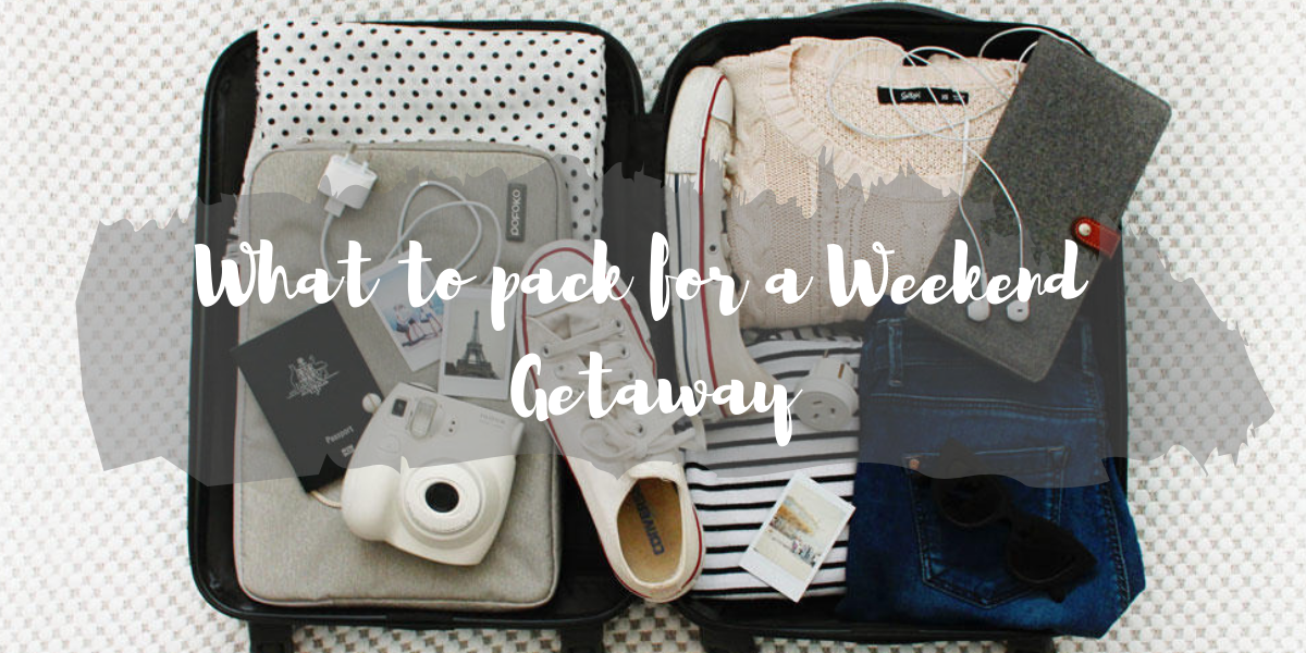 What to Pack for a Weekend Getaway