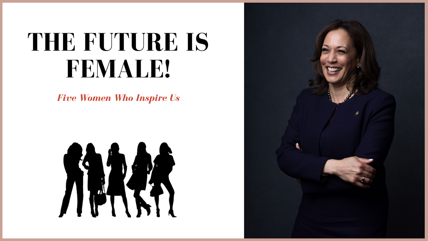 The Future Is Female! Five Women Who Inspire Us