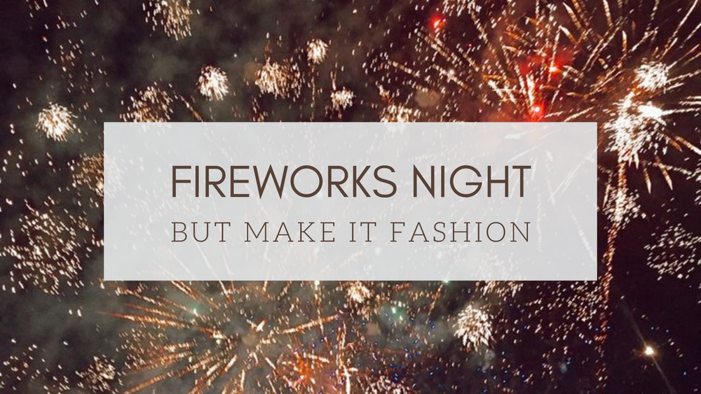 Discover The Best Places For Bonfire Night & What To Wear At Each Event